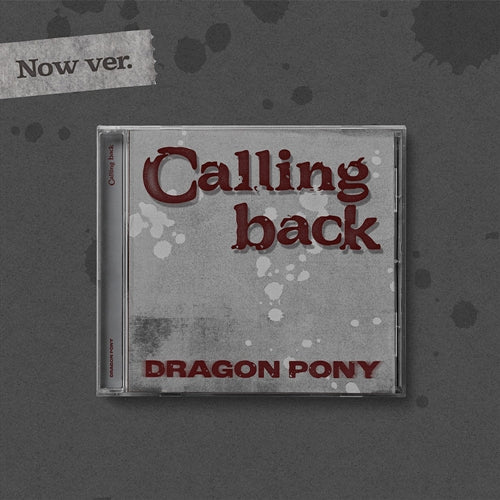 PRE-ORDER Dragon Pony Single Calling back (Now Version)