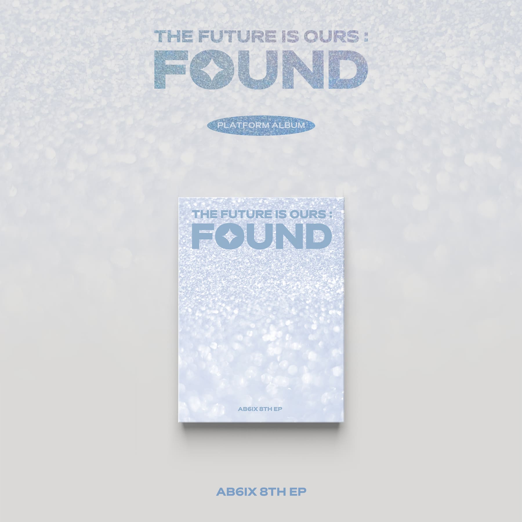 AB6IX 8th EP Album THE FUTURE IS OURS : FOUND (Platform Version) – album ( / / ) | HobiEgo