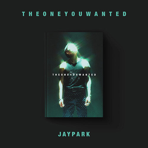 Jay Park Full Album THE ONE YOU WANTED Jay Park Version