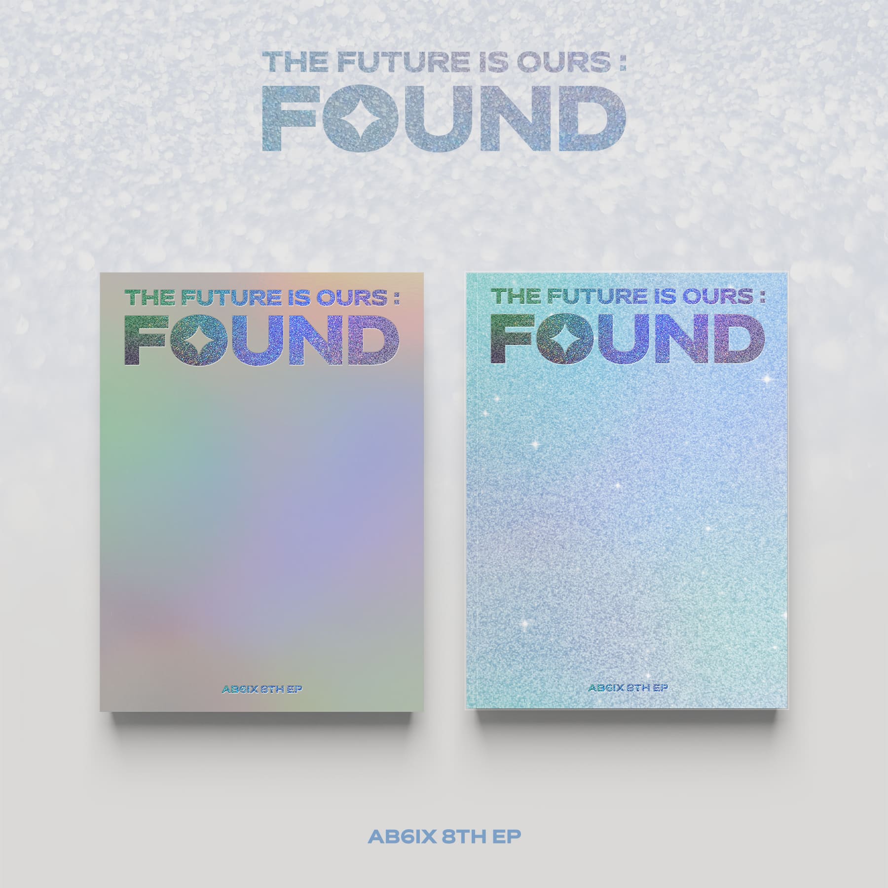 AB6IX 8th EP Album THE FUTURE IS OURS : FOUND + APPLE MUSIC POB
