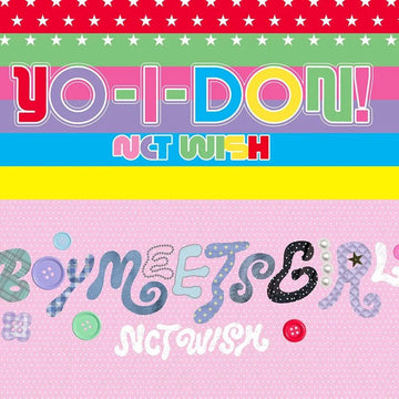PRE - ORDER NCT WISH YO I DON! / BOY MEETS GIRL (Standard Edition YO - I - DON! Version) – album  ( / / ) | HobiEgo K - pop Shop